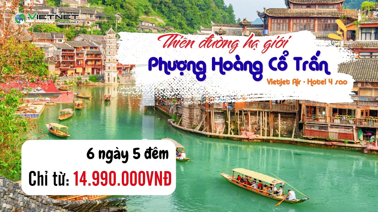 [TOUR HOT] ÂN THI - TRƯƠNG GIA GIỚI - PHƯỢNG HOÀNG CỔ TRẤN 6N5Đ